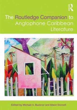 Buch Routledge Companion to Anglophone Caribbean Literature Michael A Bucknor