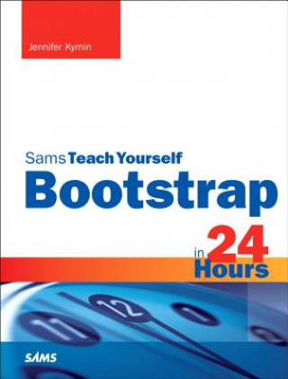 Kniha Bootstrap in 24 Hours, Sams Teach Yourself Jennifer Kyrnin