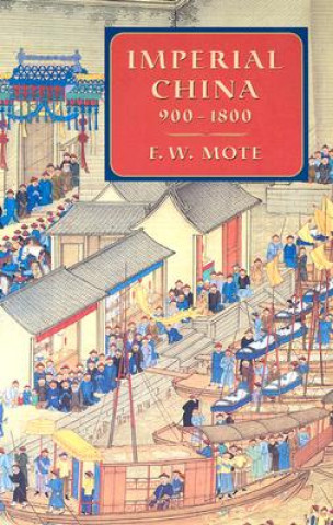 Könyv Imperial China, 900-1800 F.W. Mote