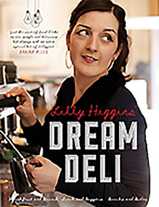 Kniha Lilly Higgins' Dream Deli Lilly Higgins