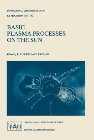 Knjiga Basic Plasma Processes on the Sun E.R. Priest