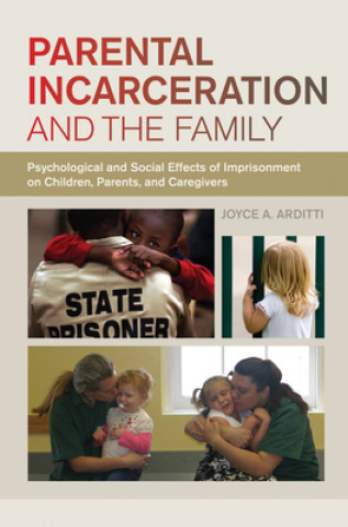 Книга Parental Incarceration and the Family Joyce A Arditti