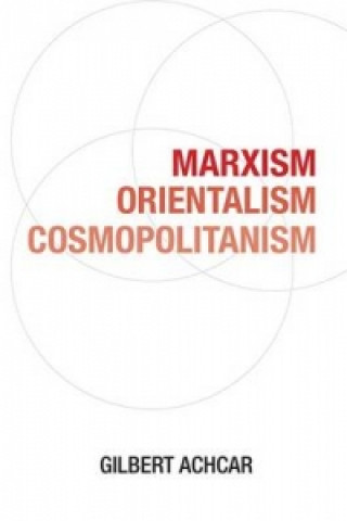 Książka Marxism, Orientalism, Cosmopolitanism Gilbert Achcar