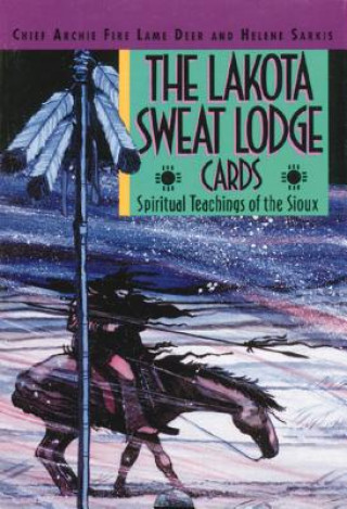 Kniha Lakota Sweat Lodge Cards Archie Eire Lame Deer
