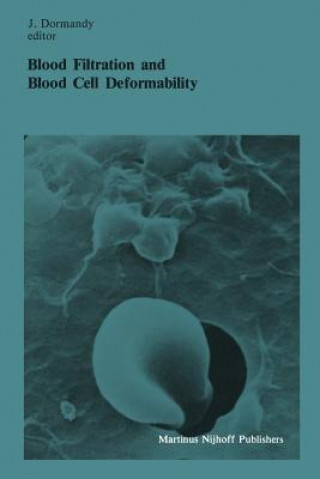 Kniha Blood Filtration and Blood Cell Deformability John A. Dormandy