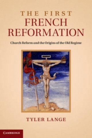 Könyv First French Reformation Tyler Lange