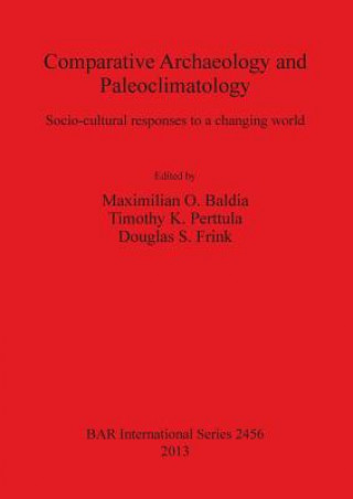 Kniha Comparative Archaeology and Paleoclimatology M O Baldia