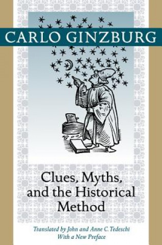 Carte Clues, Myths, and the Historical Method Carlo Ginzburg