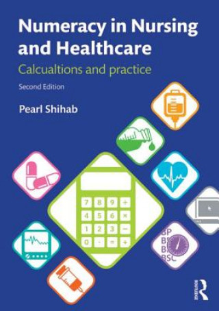 Kniha Numeracy in Nursing and Healthcare Pearl Shihab