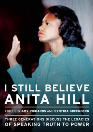 Kniha I Still Believe Anita Hill Amy Richards