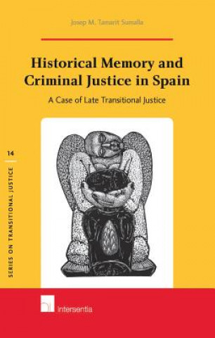 Carte Historical Memory and Criminal Justice in Spain Josep M Tamarit Sumalla