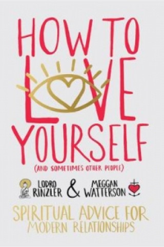 Kniha How to Love Yourself (and Sometimes Other People) Don Miguel Ruiz Jr