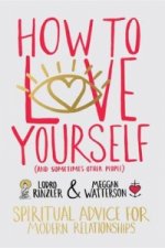 Könyv How to Love Yourself (and Sometimes Other People) Don Miguel Ruiz Jr