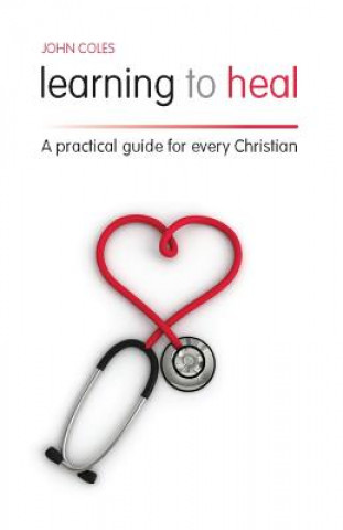 Knjiga Learning to Heal John Coles