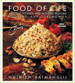 Carte Food of Life -- 25th Anniversary Edition Najmieh Batmanglij
