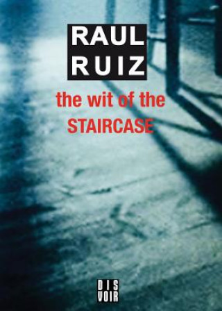 Книга Raul Ruiz - the Wit of the Staircase Raul Ruiz