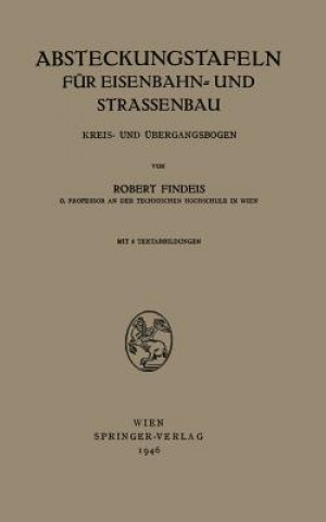 Книга Absteckungstafeln Fur Eisenbahn- Und Strassenbau Robert Findeis