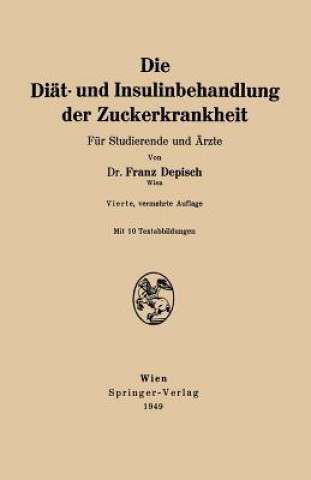 Book Diat- Und Insulinbehandlung Der Zuckerkrankheit Franz Depisch