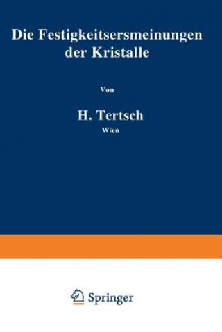 Livre Die Festigkeitserscheinungen Der Kristalle Hermann Tertsch