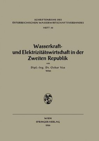 Buch Wasserkraft- Und Elektrizitatswirtschaft in Der Zweiten Republik Oskar Vas