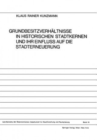 Buch Grundbesitzverh ltnisse in Historischen Stadtkernen Und Ihr Einfluss Auf Die Stadterneuerung Klaus R. Kunzmann