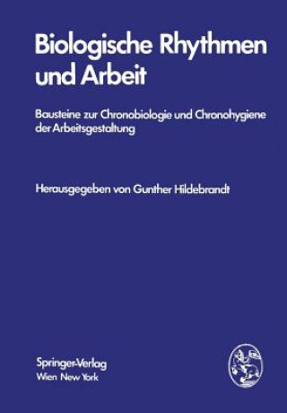 Könyv Biologische Rhythmen Und Arbeit Gunther Hildebrandt