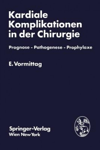 Kniha Kardiale Komplikationen in Der Chirurgie Erich Vormittag