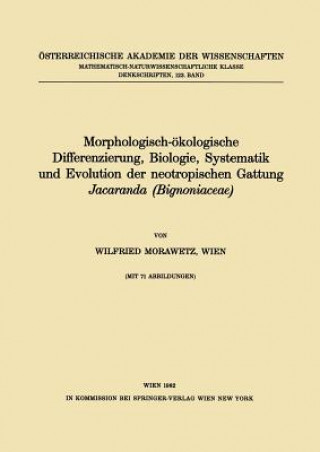 Carte Morphologisch- kologische Differenzierung, Biologie, Systematik Und Evolution Der Neotropischen Gattung Jacaranda (Bignoniaceae) W. Morawetz