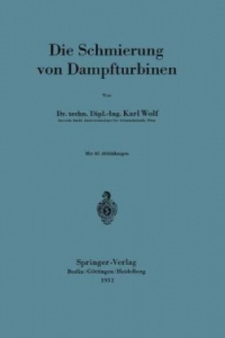 Kniha Die Schmierung von Dampfturbinen Karl Wolf