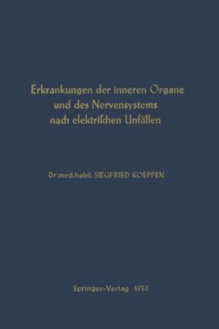 Libro Erkrankungen Der Inneren Organe Und Des Nervensystems Nach Elektrischen Unfallen S. Koeppen