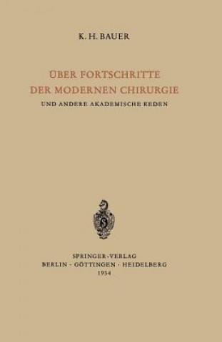 Книга UEber Fortschritte Der Modernen Chirurgie Und Andere Akademische Reden Karl H. Bauer