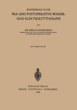 Книга Einfuhrung in Die Pra- Und Postoperative Wasser- Und Elektrolyttherapie Rolf Dohrmann