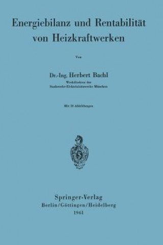 Книга Energiebilanz Und Rentabilitat Von Heizkraftwerken H. Bachl