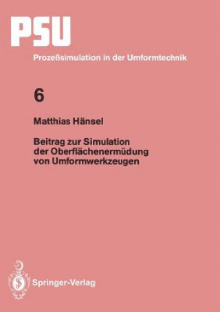 Kniha Beitrag Zur Simulation Der Oberflachenermudung Von Umformwerkzeugen Matthias Hänsel