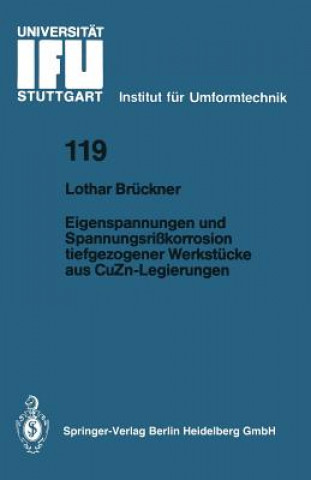 Carte Eigenspannungen Und Spannungsrisskorrosion Tiefgezogener Werkstucke Aus Cuzn-Legierungen Lothar Brückner