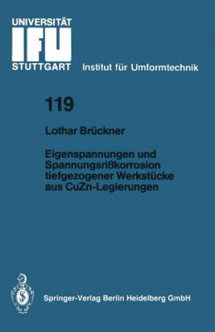 Kniha Eigenspannungen Und Spannungsrisskorrosion Tiefgezogener Werkstucke Aus Cuzn-Legierungen Lothar Brückner