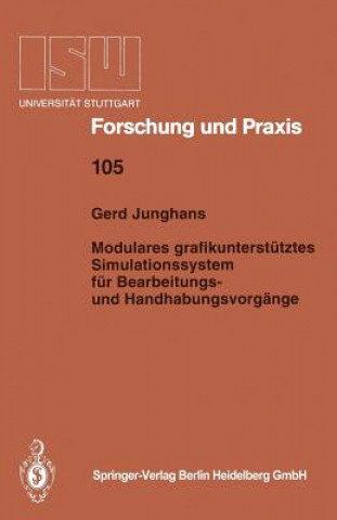 Knjiga Modulares Grafikunterst tztes Simulationssystem F r Bearbeitungs- Und Handhabungsvorg nge Gerd Junghans