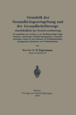 Carte Grundriss Der Gesundheitsgesetzgebung Und Der Gesundheitsfursorge Einschliesslich Der Sozialversicherung Fur Mannliche Und Weibliche in Der Wohlfahrts R. Engelsmann