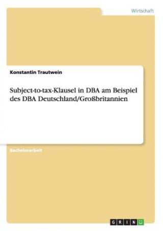 Carte Subject-to-tax-Klausel in DBA am Beispiel des DBA Deutschland/Grossbritannien Konstantin Trautwein