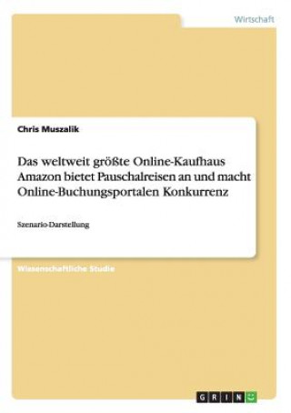 Livre weltweit groesste Online-Kaufhaus Amazon bietet Pauschalreisen an und macht Online-Buchungsportalen Konkurrenz Chris Muszalik