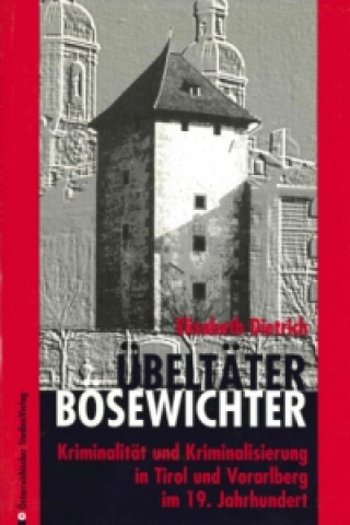 Kniha Übeltäter, Bösewichte Elisabeth Dietrich-Daum
