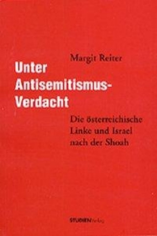 Kniha Unter Antisemitismus-Verdacht Margit Reiter