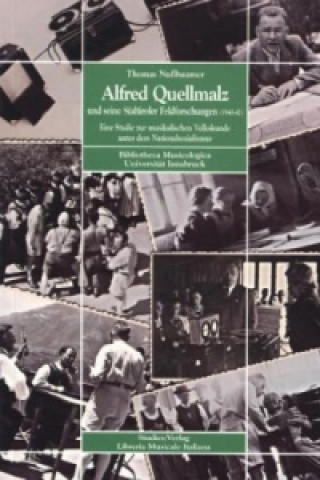 Kniha Alfred Quellmalz und seine Südtiroler Feldforschungen (1940-42) Thomas Nußbaumer