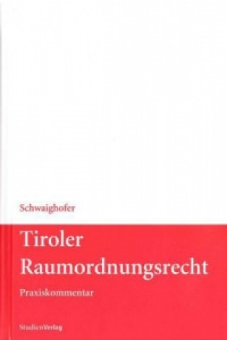 Kniha Tiroler Raumordnungsrecht chwaighofer Christian Ra Ddr.