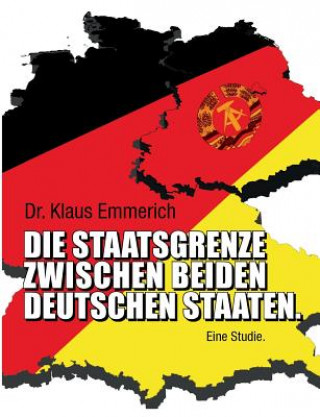 Carte Staatsgrenze zwischen beiden deutschen Staaten Klaus Emmerich