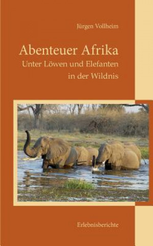 Książka Abenteuer Afrika Jürgen Vollheim