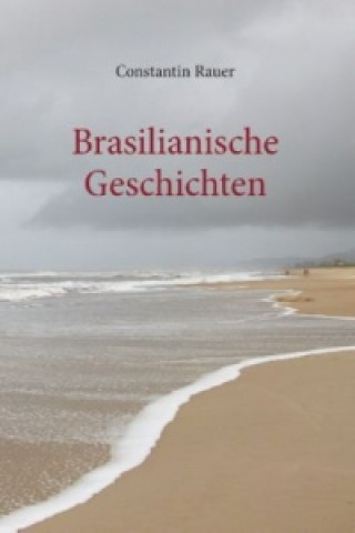 Könyv Brasilianische Geschichten Constantin Rauer