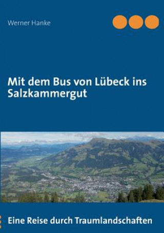 Carte Mit dem Bus von Lubeck ins Salzkammergut Werner Hanke