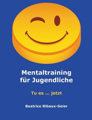 Книга Mentaltraining fur Jugendliche Beatrice Ribaux-Geier