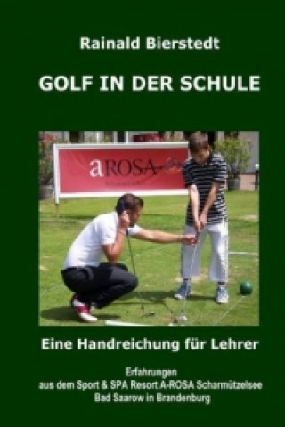 Książka GOLF IN DER SCHULE Rainald Bierstedt